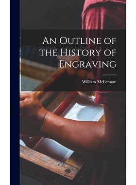 预订 An Outline of the History of Engraving [microform]: 9781015378438