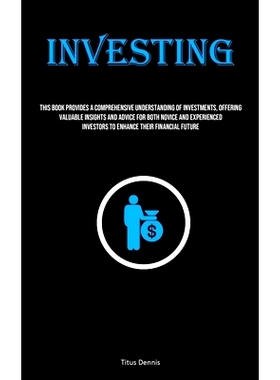 预订 Investing: This Book Provides A Comprehensive Understanding Of Investments, Offering Valuable Insights And Advice F