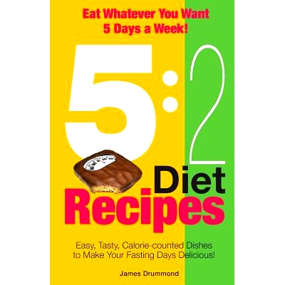 预订 5: 2 Diet Recipes - Easy, Tasty, Calorie-counted Dishes to Make Your Fasting Days Delicious!