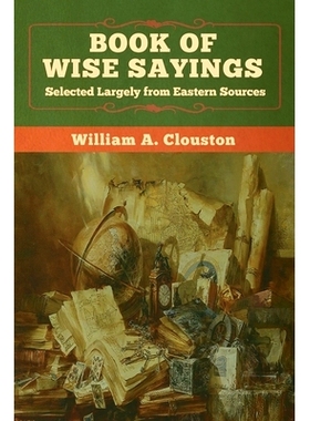 预订 Book of Wise Sayings: Selected Largely from Eastern Sources: 9781647991654