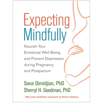 预订 Expecting Mindfully: Nourish Your Emotional Well-Being and Prevent Depression during Pregnancy and Postpartum 期待
