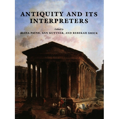预订 Antiquity and its Interpreters 古罗马与其解读者: 9781107403857