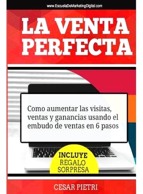 预订 La Venta Perfecta: Como aumentar las visitas, ventas y ganancias usando el embudo de ventas en 6 pasos: 97814923008