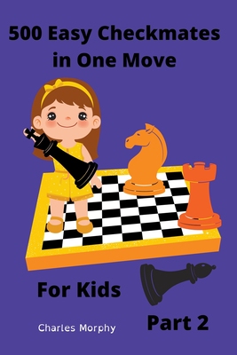 【预订】500 Easy Checkmates in One Move for Kids, Part 2 9798201217037