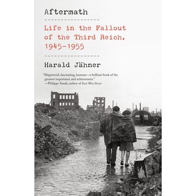 预订 Aftermath: Life in the Fallout of the Third Reich, 1945-1955 后果：第三帝国崩溃后的生活，1945 年* 1955 年: 97805933