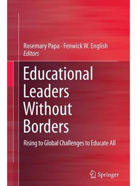 预订 Educational Leaders Without Borders: Rising to Global Challenges to Educate All: 9783319366029