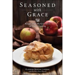 预订 Seasoned with Grace: Recipes from My Generation of Shaker Cooking 用恩典调味：来自我这一代Shaker烹饪的食谱: 9781682