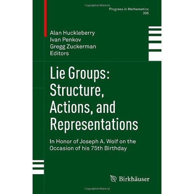 预订 Lie Groups: Structure, Actions, and Representations In Honor of Joseph A. Wolf on the Occasion of his 75th Birthday