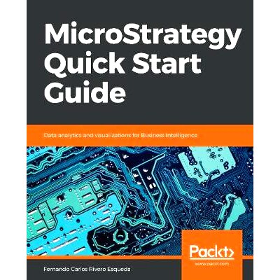 预订 MicroStrategy Quick Start Guide 微策略软件快速入门指南: 9781789136241