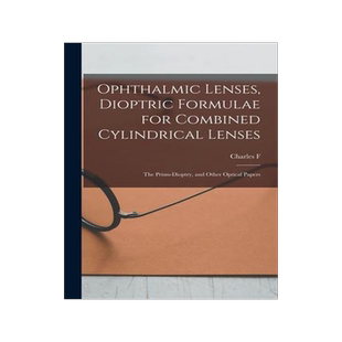 [预订]Ophthalmic Lenses, Dioptric Formulae for Combined Cylindrical Lenses: The Prism-dioptry, and Other O 9781016283236