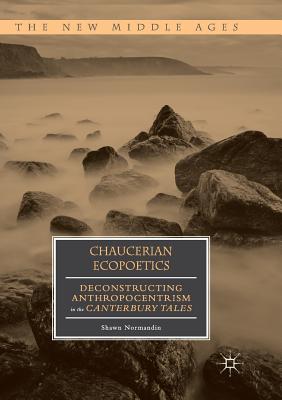 【预订】Chaucerian Ecopoetics: Deconstructing Anthropocentrism in the Canterbury Tales