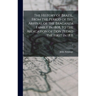 the The Period From Abdication 1808 Arrival Don Family Brazil History 预订 Pedr Braganza
