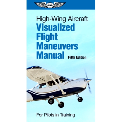 预订 High-Wing Aircraft Visualized Flight Maneuvers Manual: For Pilots in Training: 9781644252239