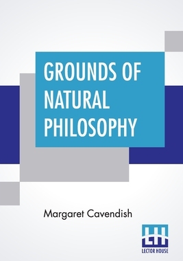 【预订】Grounds Of Natural Philosophy: Divided Into Thirteen Parts With An Appendix Containing Five Parts The Seco...
