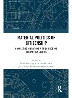 预订 Material Politics of Citizenship: Connecting Migrations with Science and Technology Studies: Connecting Migrations