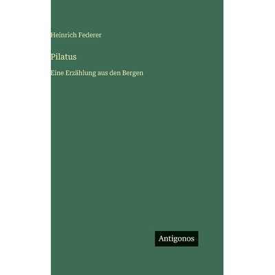 预订 Pilatus: Eine Erzählung aus den Bergen: 9783563979402
