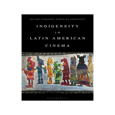 [预订]Indigeneity in Latin American Cinema 9781501384677