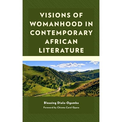 预订 Visions of Womanhood in Contemporary African Literature 当代非洲文学中的女性形象: 9781793644381