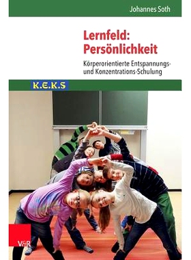 预订 Lernfeld: Persönlichkeit: Körperorientierte Entspannungs- und Konzentrations-Schulung K.E.K.S 学习领域：个性：以