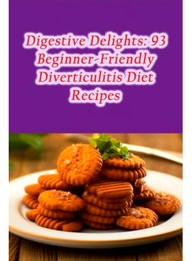 预订 Digestive Delights: 93 Beginner-Friendly Diverticulitis Diet Recipes: 9798857396018