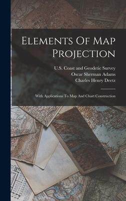 [预订]Elements Of Map Projection: With Applications To Map And Chart Construction 9781016865517