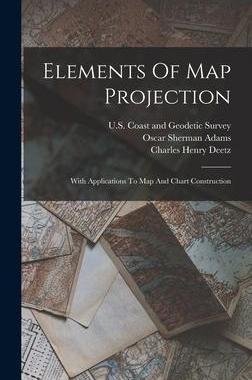[预订]Elements Of Map Projection: With Applications To Map And Chart Construction 9781016865517