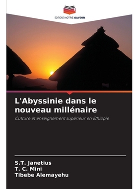 预订 L’Abyssinie dans le nouveau millénaire: Culture et enseignement supérieur en Éthiopie. DE: 9786209131936