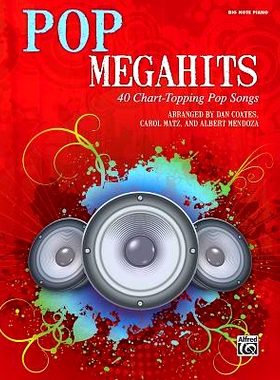 预订 Pop Megahits: 40 Chart-Topping Pop Songs (Big Note Piano): 9781470640668