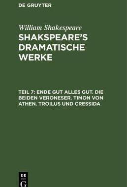 【预订】Ende gut alles gut. Die beiden Veroneser. Timon von Athen. Troilus u 9783111074399