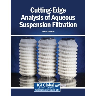预订 Cutting-Edge Analysis of Aqueous Suspension Filtration 水悬浮液过滤的前沿分析: 9798369382127