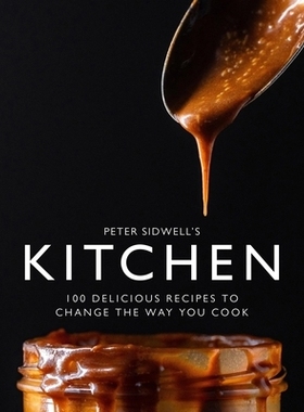 预订 Peter Sidwell’s Kitchen: 100 Delicious Recipes to Change the Way You Cook: 9781915538260