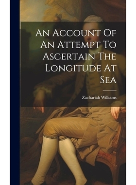 预订 An Account Of An Attempt To Ascertain The Longitude At Sea: 9781020197598