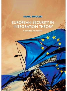 预订 European Security in Integration Theory: Contested Boundaries: 9783319887920