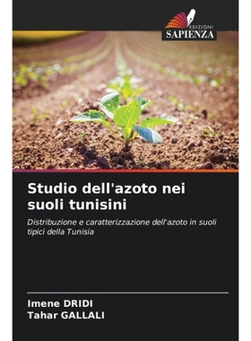 预订 Studio dell’azoto nei suoli tunisini: Distribuzione e caratterizzazione dell’azoto in suoli tipici della Tunisia.