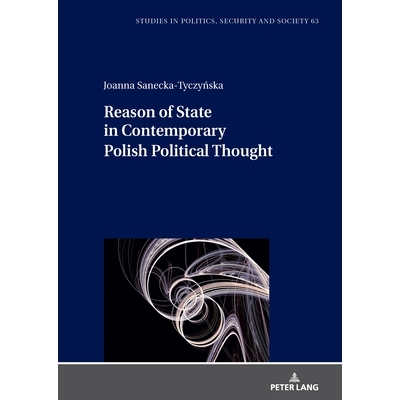 预订 Reason of State in Contemporary Polish Political Thought 当代波兰政治思想中的国家理性: 9783631927656