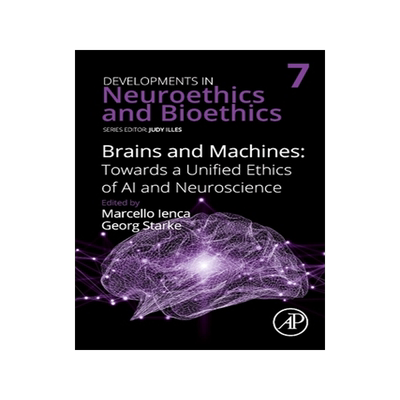 预订 Brains and Machines: Towards a unified Ethics of AI and Neuroscience