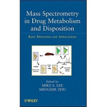 预订 Mass Spectrometry In Drug Metabolism And Disposition: Basic Principles And Applications 质谱在*代谢和处置中的基本原