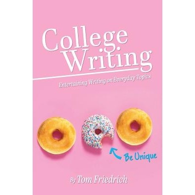 预订 College Writing: Entertaining Writing on Everyday Topics: Entertaining Writing on Everyday Topics: 9781516574964