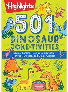 预订 501 Dinosaur Joke-Tivities: Riddles, Puzzles, Fun Facts, Cartoons, Tongue Twisters, and Other Giggles!: 97816843792