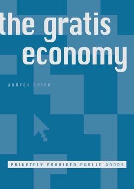 [预订]The Gratis Economy: Privately Provided Public Goods 9789639241220