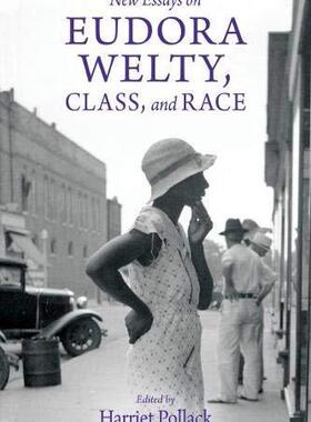 [预订]New Essays on Eudora Welty, Class, and Race 9781496826152