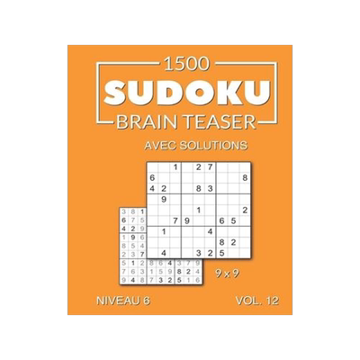 [预订]1500 Sudoku Brain Teaser 9 x 9 avec solutions Niveau 6 Vol. 12 9798524688279