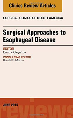 【预订】Surgical Approaches to Esophageal Disease, An Issue of Surgical Clinics