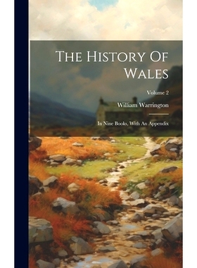 预订 The History Of Wales: In Nine Books, With An Appendix; Volume 2: 9781020179297