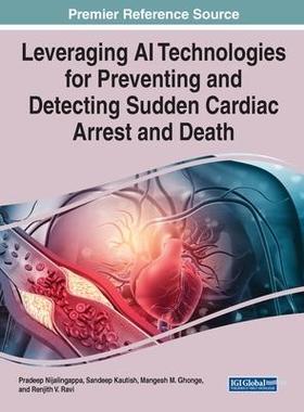 [预订]Leveraging AI Technologies for Preventing and Detecting Sudden Cardiac Arrest and Death 9781799884439