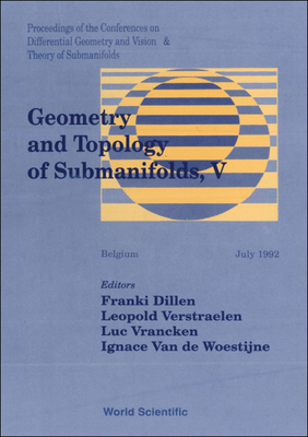 【预订】GEOMETRY AND TOPOLOGY OF SUBMANIFOLDS V - PROCEEDINGS OF THE CONFERENCES ON DIFFERENTIAL GEOMETRY AND VISI...