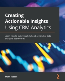 【预订】Creating Actionable Insights Using TableauCRM 9781801074391