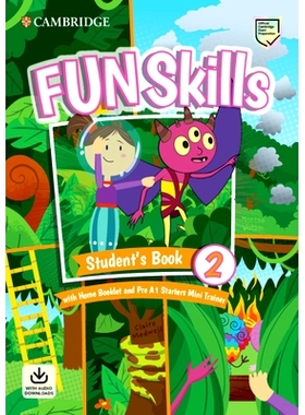 预订 Fun Skills Level 2/Starters Student’s Book with Home Booklet and Mini Trainer with Downloadable Audio: 97811085638