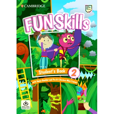 预订 Fun Skills Level 2/Starters Student’s Book with Home Booklet and Mini Trainer with Downloadable Audio: 97811085638