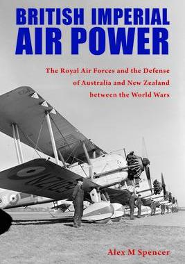 [预订]British Imperial Air Power: The Royal Air Forces and the Defense of Australia and New Zealand Betwee 9781557539403